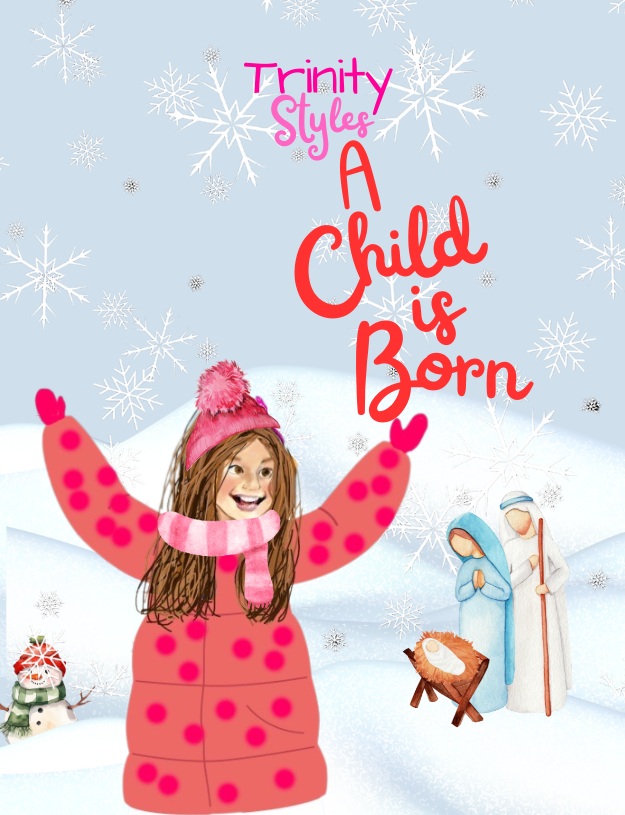 PRE- ORDER  Trinity Styles: A Child is Born