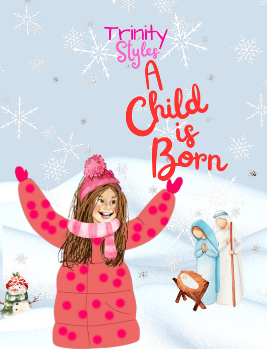 PRE- ORDER  Trinity Styles: A Child is Born